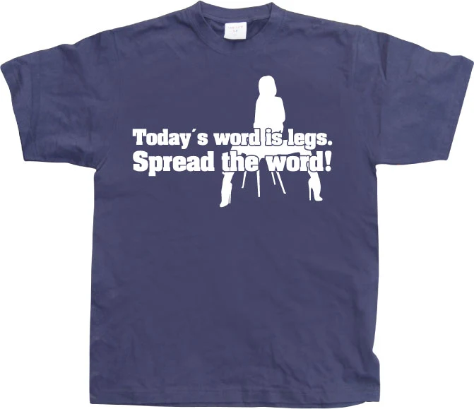 TodayÂ´s Word Is Legs! T-Shirt