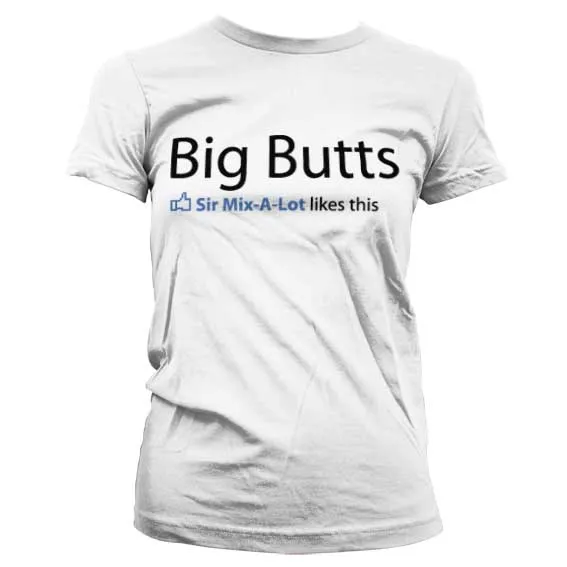 Sir Mix-A-Lot Likes Big Butts Girly T-Shirt