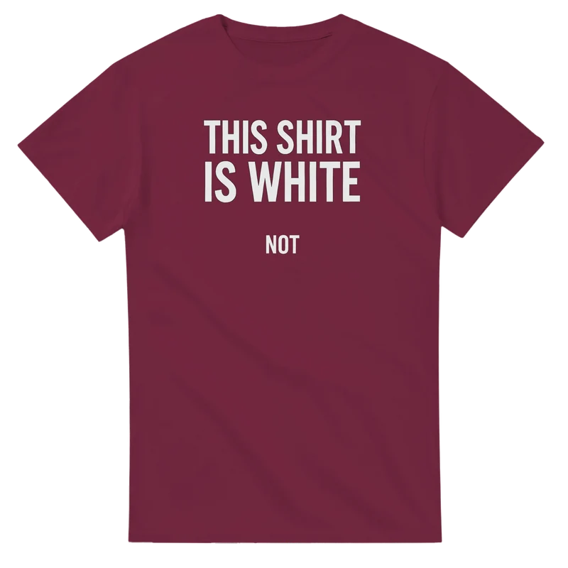 T-shirt - This Shirt Is White – Not
