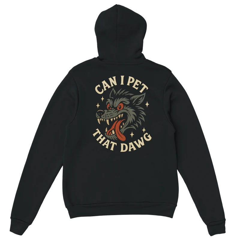 Hoodie - Can I Pet That Dawg