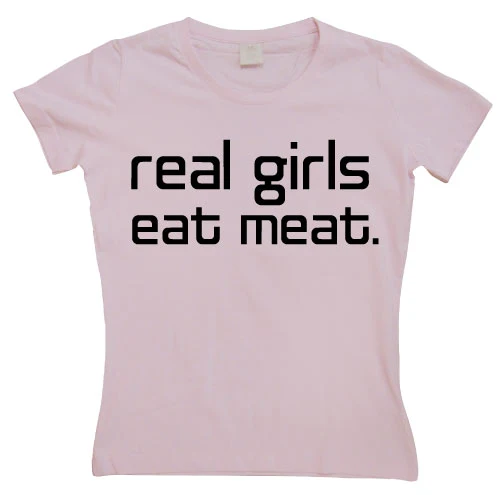 Real Girls Eat Meat Girly T-shirt