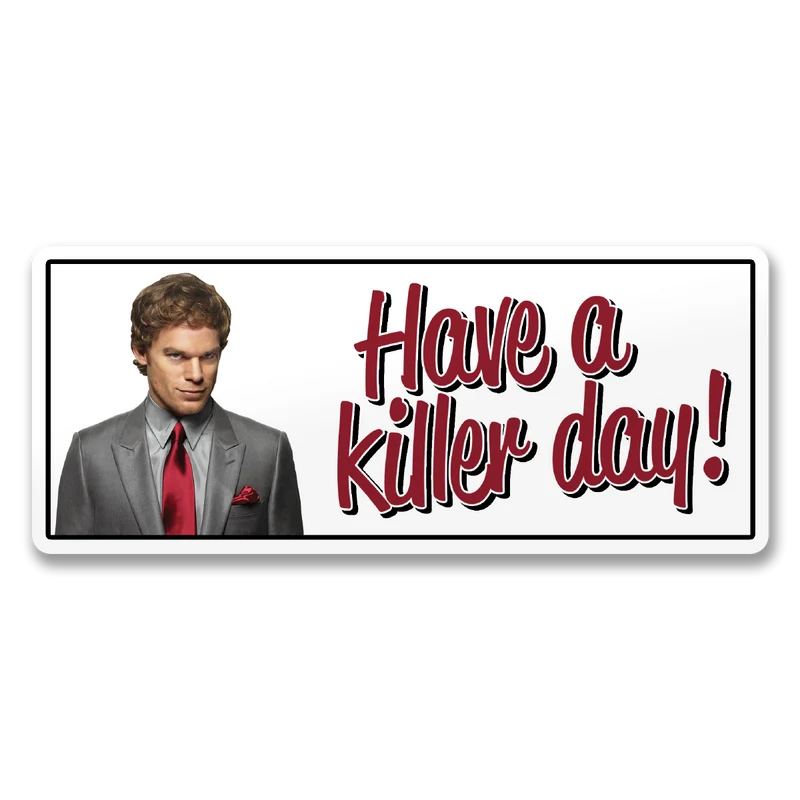 Dexter - Have A Killer Day Sticker