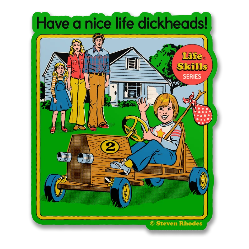 Steven Rhodes - Have A Nice Life D*ckheads Sticker