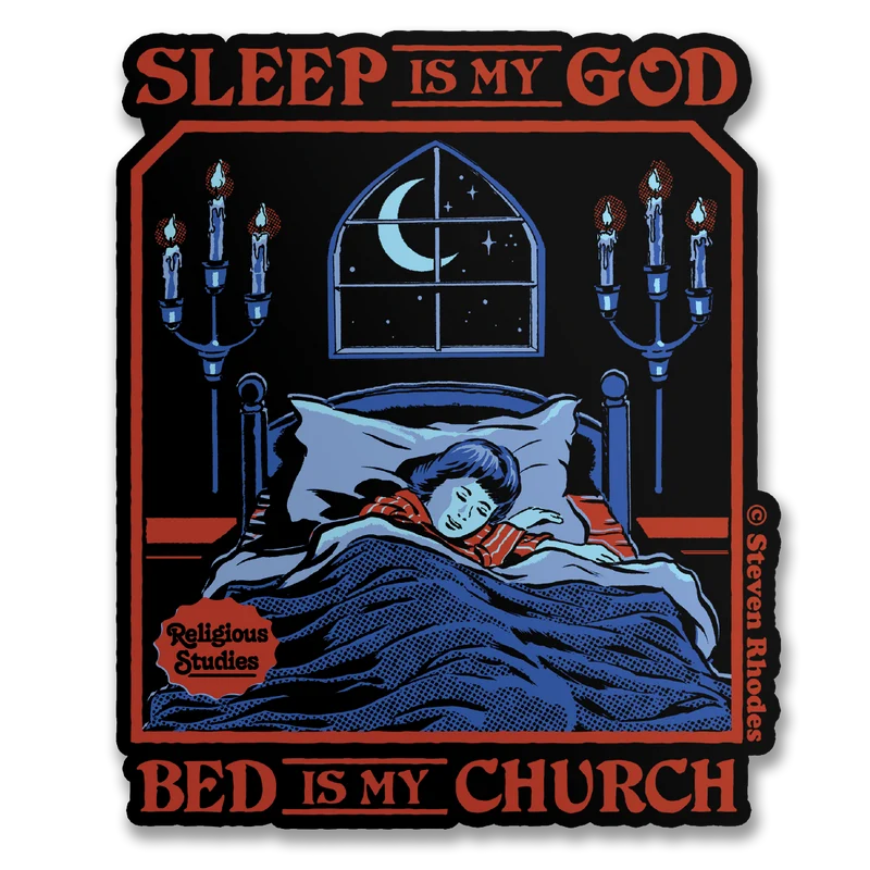 Steven Rhodes - Sleep Is My God Sticker