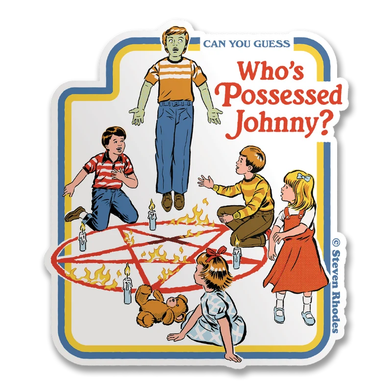 Steven Rhodes - Who's Possessed Johnny Sticker