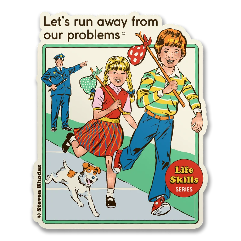 Steven Rhodes - Let's Run Away From Our Problems Sticker