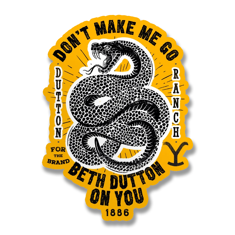 Don't Make Me Go Beth Dutton On You Sticker