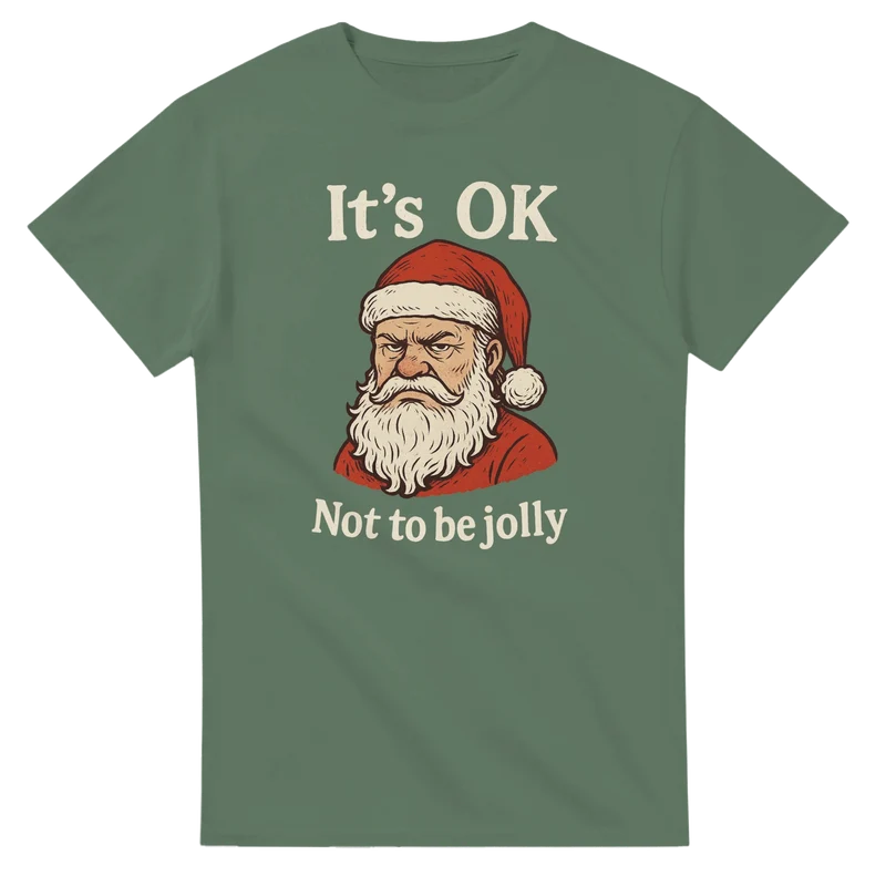 T-shirt - It's OK Not to Be Jolly