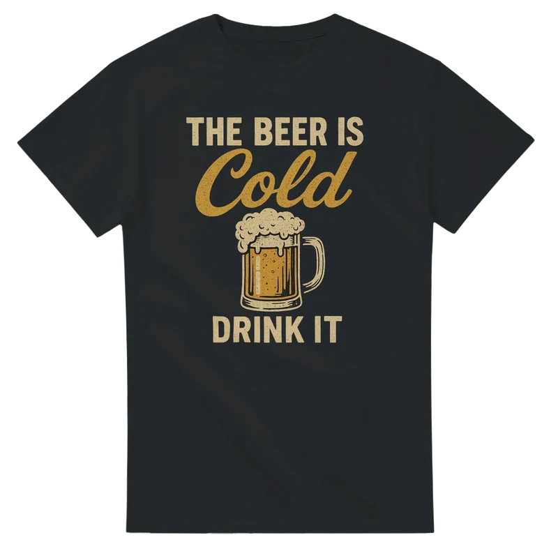 T-shirt - The Beer is Cold