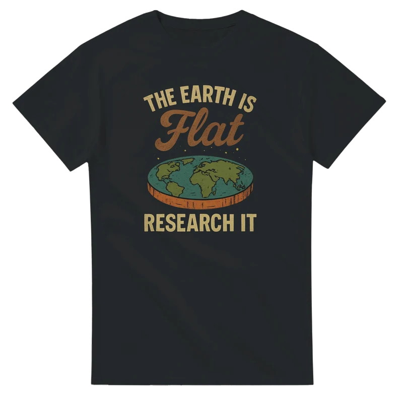 T-shirt - The Earth is Flat – Research It