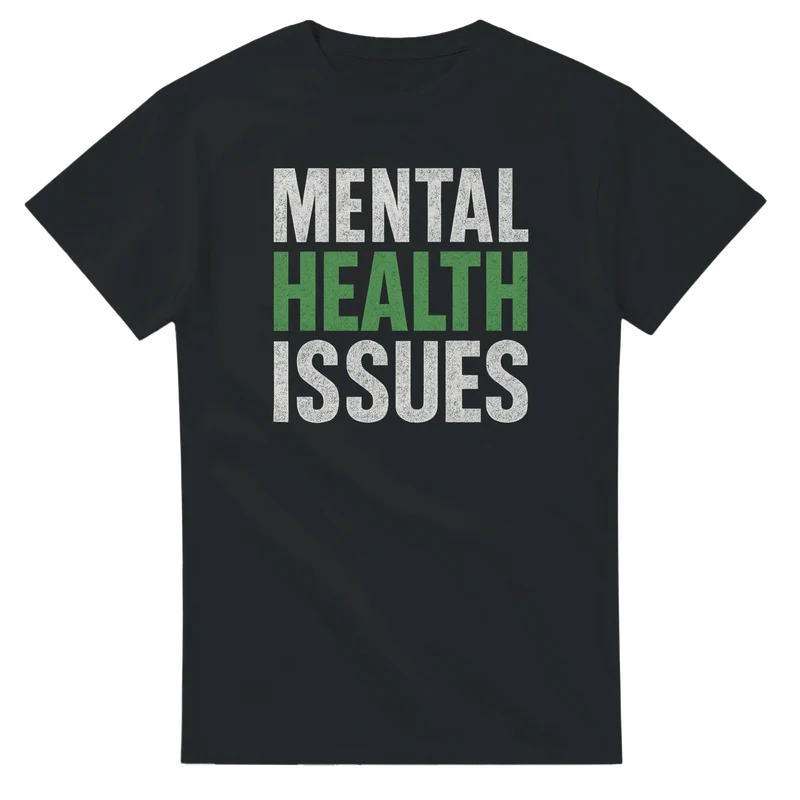 T-shirt - Mental Health Issues