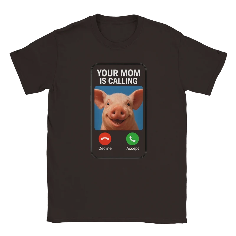 T-shirt - Your mom is calling