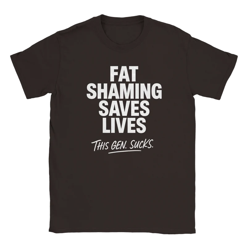 T-shirt - Fat Shaming Saves Lives