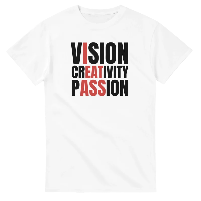 T-shirt - Vision Creativity Passion (I Eat Ass)